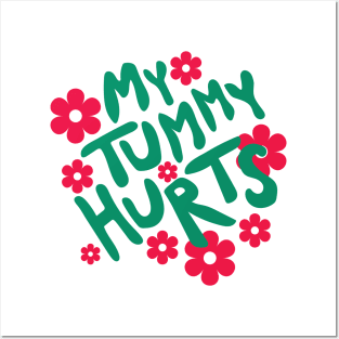 My Tummy Hurts Posters and Art